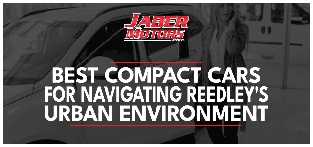 Best Compact Cars for Navigating Reedley's Urban Environment